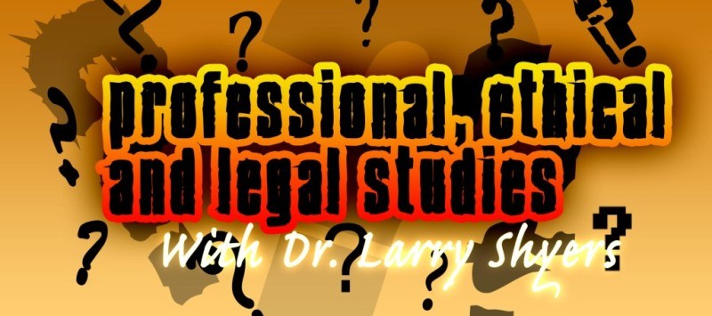 Professional, Ethical, & Legal Studies